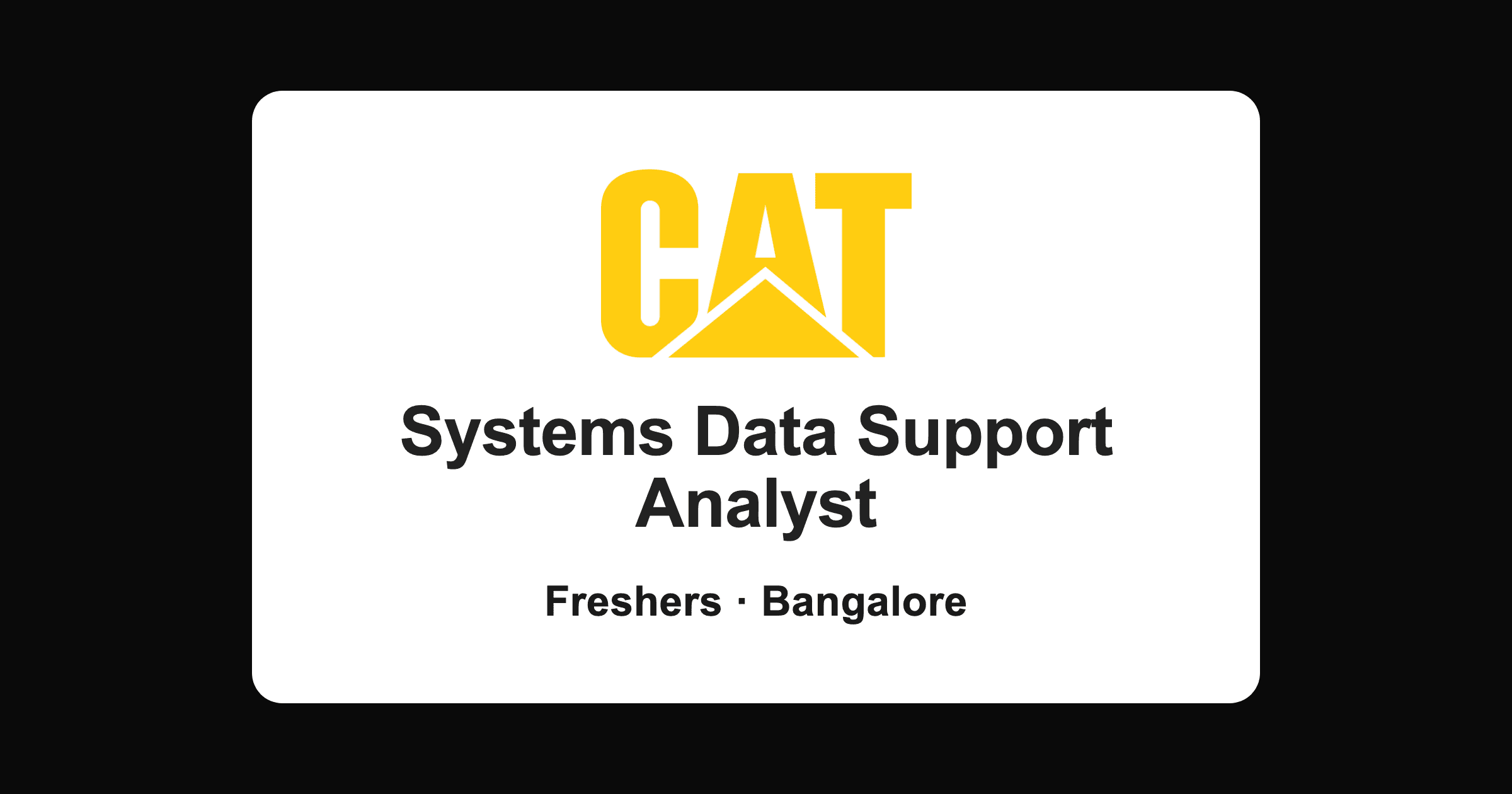 Caterpillar Systems Data Support Analyst 2026 Bangalore Freshers Job