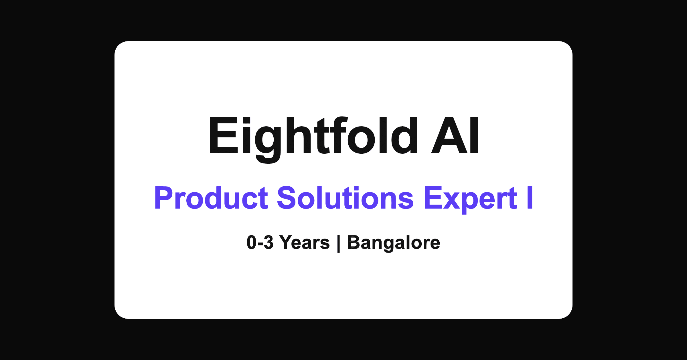 Eightfold Product Solutions Expert I Hiring 2026, Bangalore