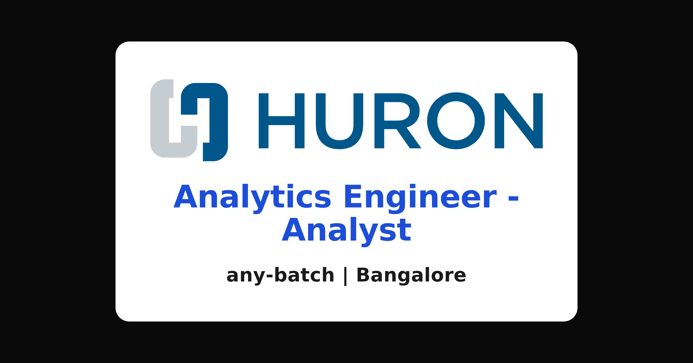 Huron recruitment 2026: analytics engineer analyst, Bangalore