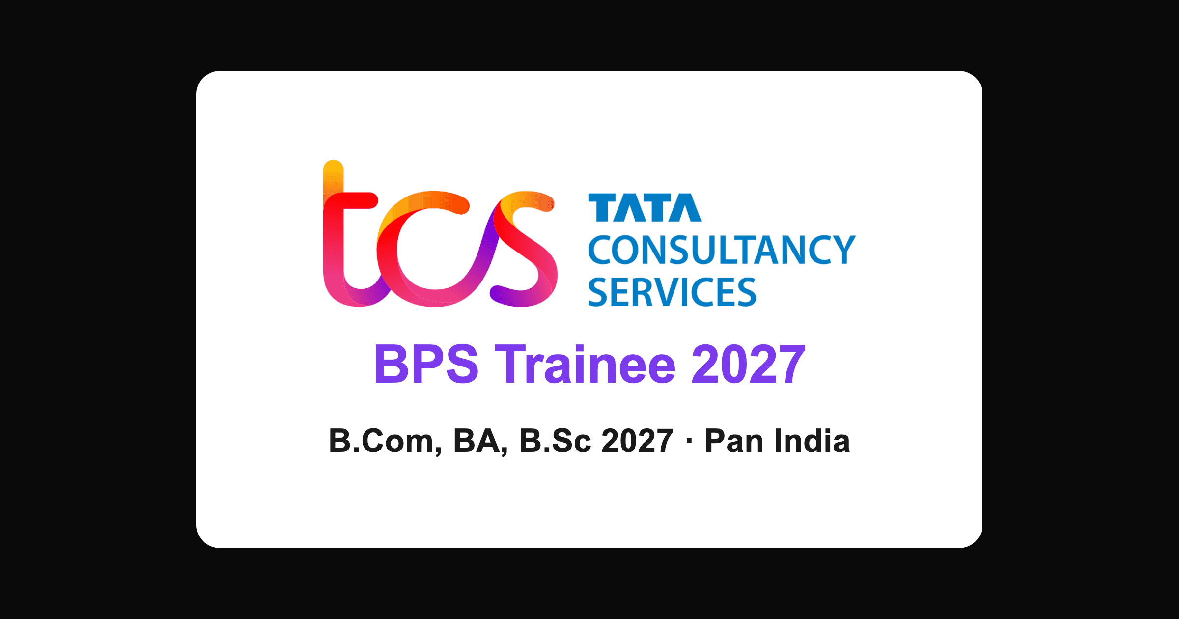 TCS BPS hiring 2027 for B.Com, BA and B.Sc freshers