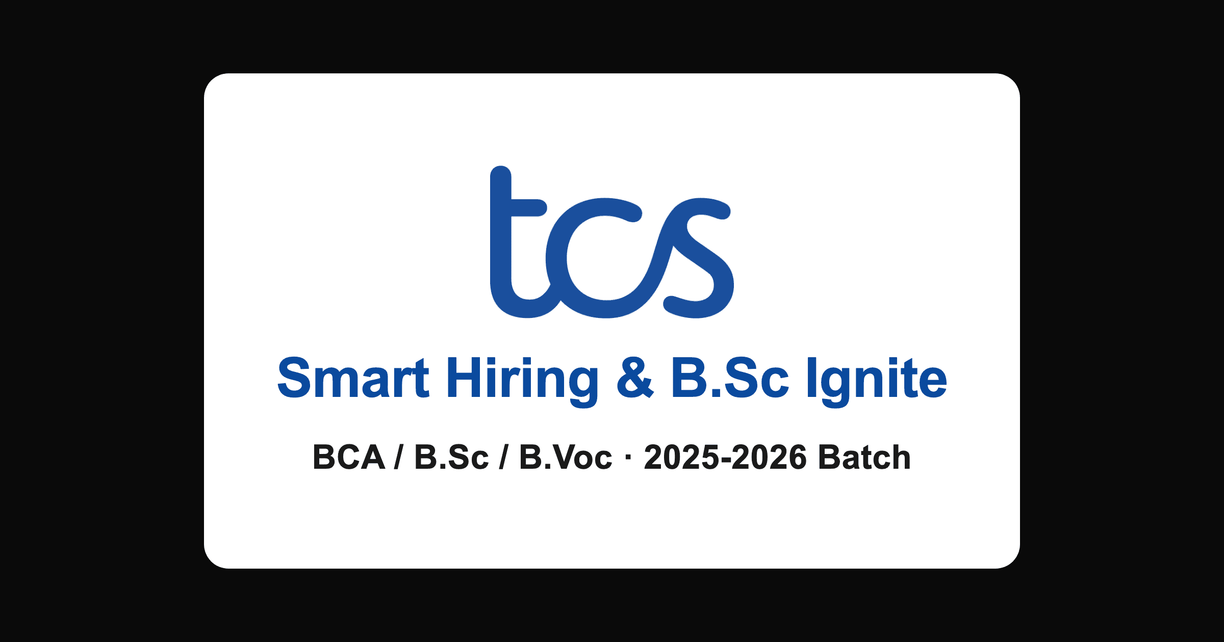 TCS Smart Hiring 2026: B.Sc Ignite, BCA Eligibility, Package, Training and NQT Pattern