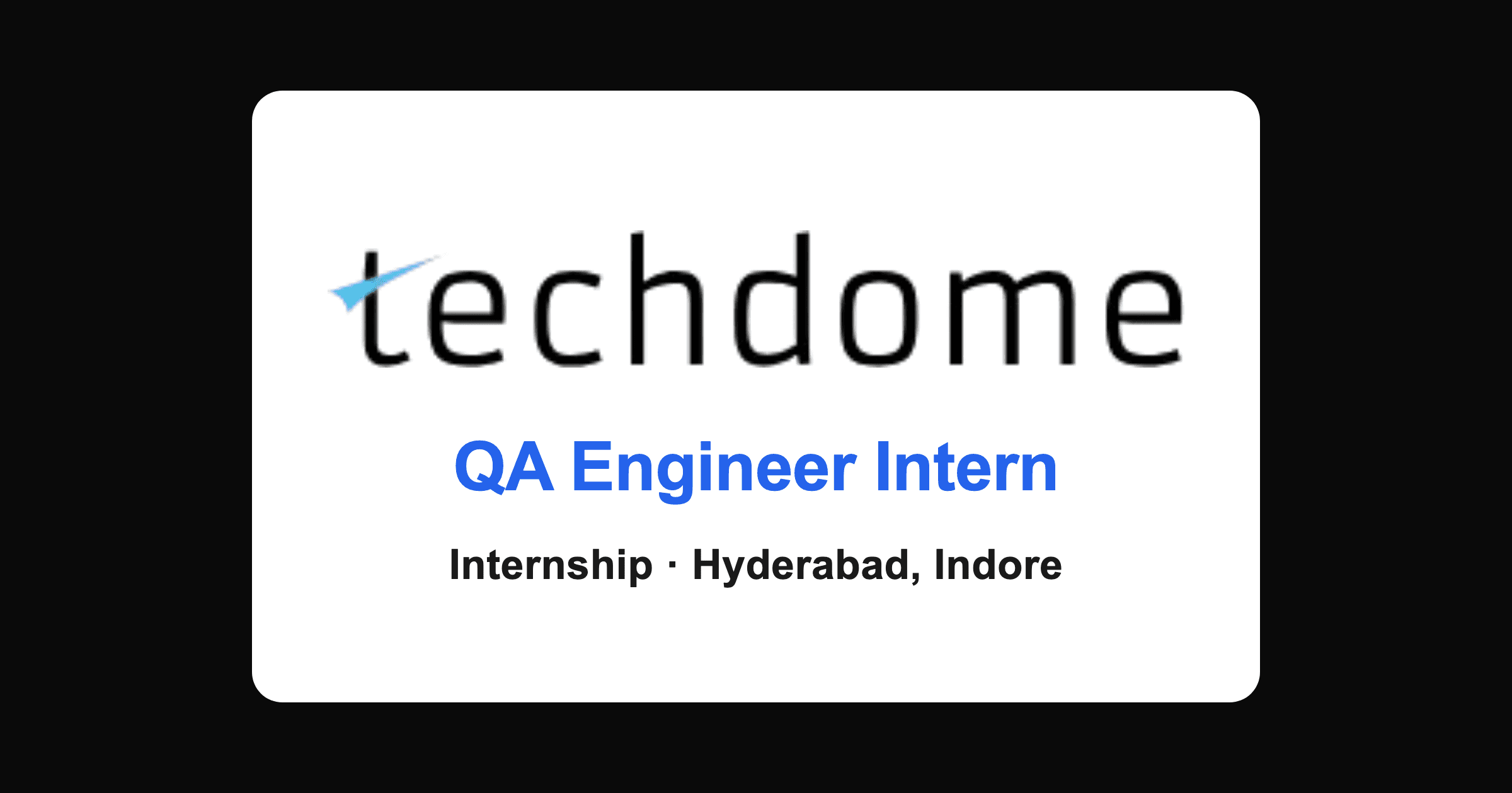Techdome QA engineer internship 2026 in Hyderabad and Indore