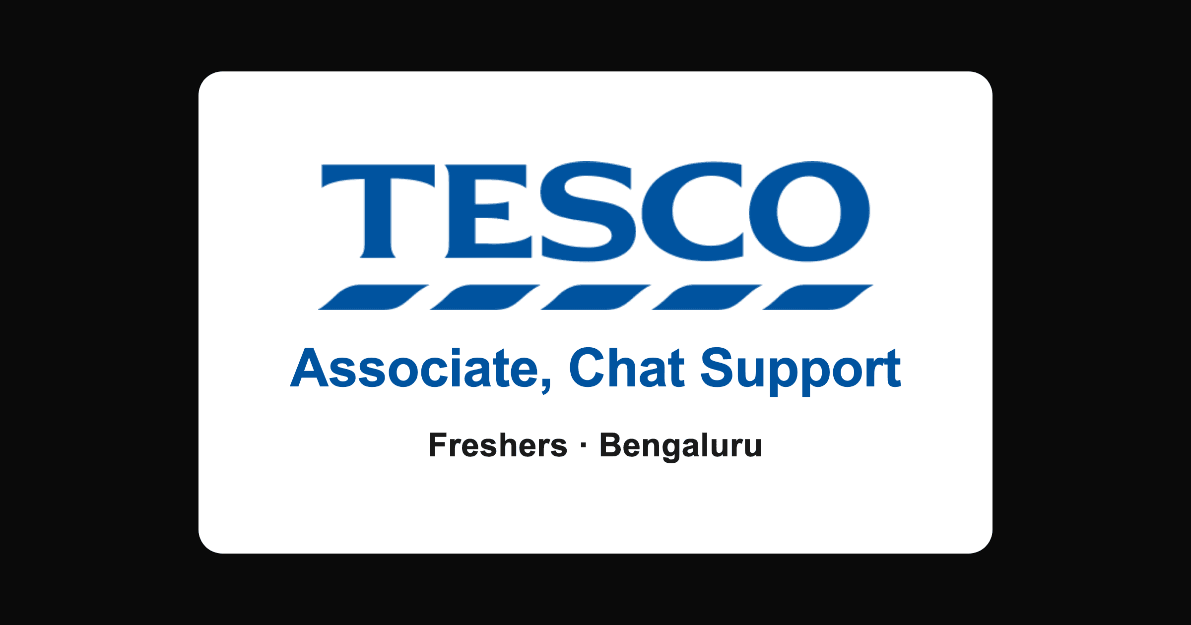 Tesco Chat Support Associate Hiring 2026 in Bengaluru