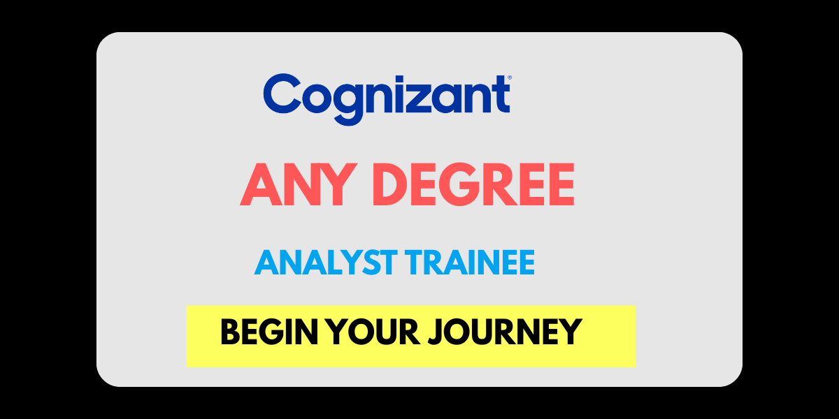 Cognizant Off Campus Drive 2025 | Analyst Trainee Hiring for BCA, BSc, B.Com, BBA, BA Freshers | 2024 & 2025 Batch