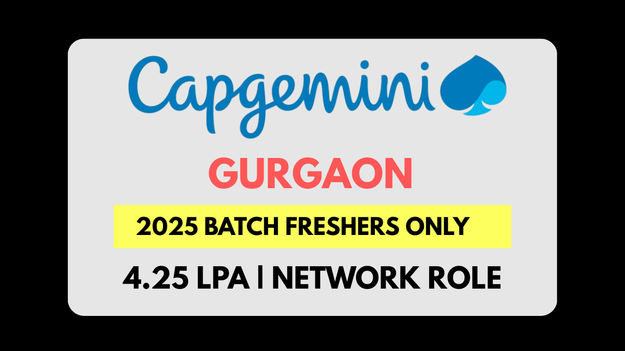 Capgemini Exceller Off Campus Hiring 2026 | Network Engineer | Gurgaon | ₹4.25 LPA | 2025 Batch
