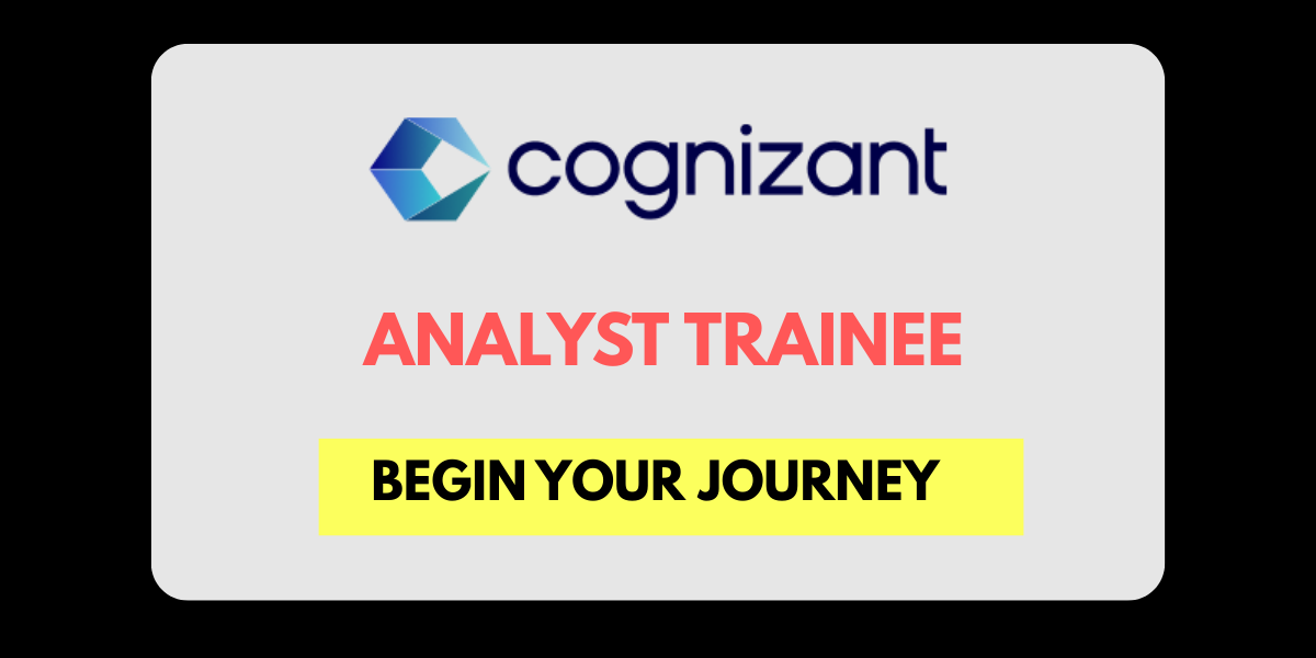 Cognizant fresher hiring for Analyst Trainee | Off-campus 2024 and 2025 Batch
